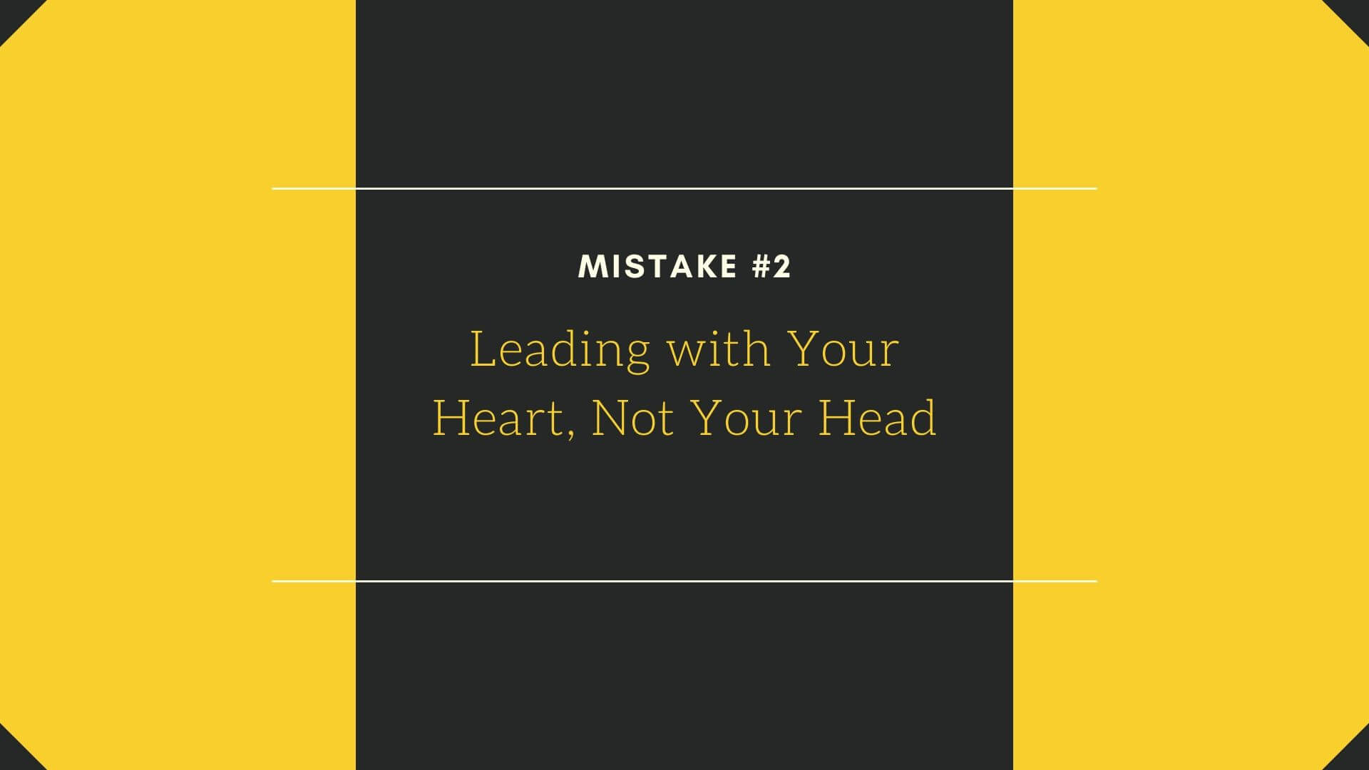 Make Sound Decisions, Not Your Opinion use your head when making choices, neutral colours, add value